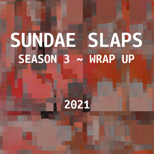 Season 3 Wrap-up, 2021